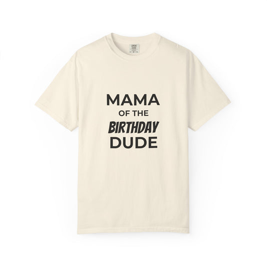 Mama of the Birthday Dude T-Shirt – Personalized Birthday Mom Shirt