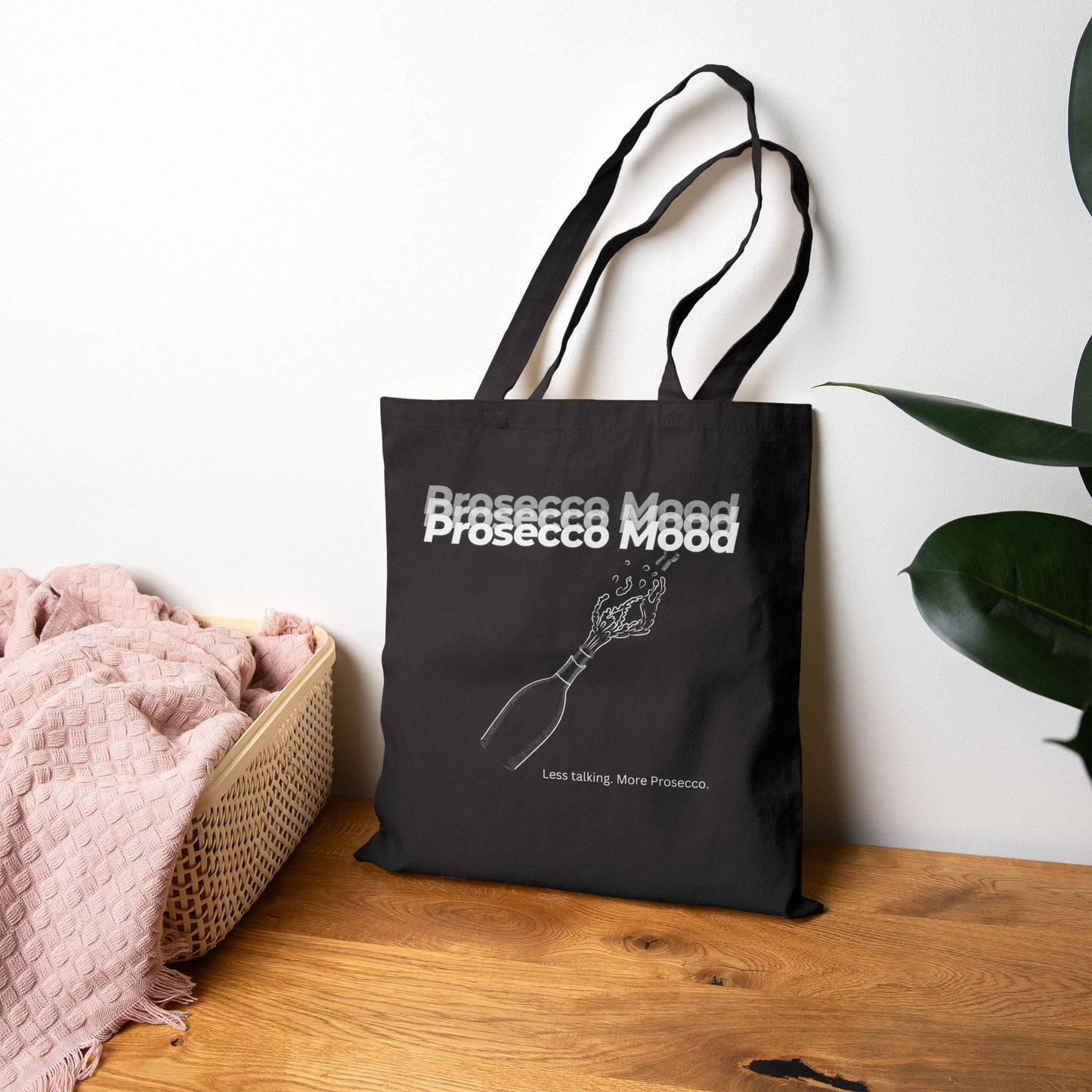 Prosecco Mood Tote Bag – Less Talking. More Prosecco.