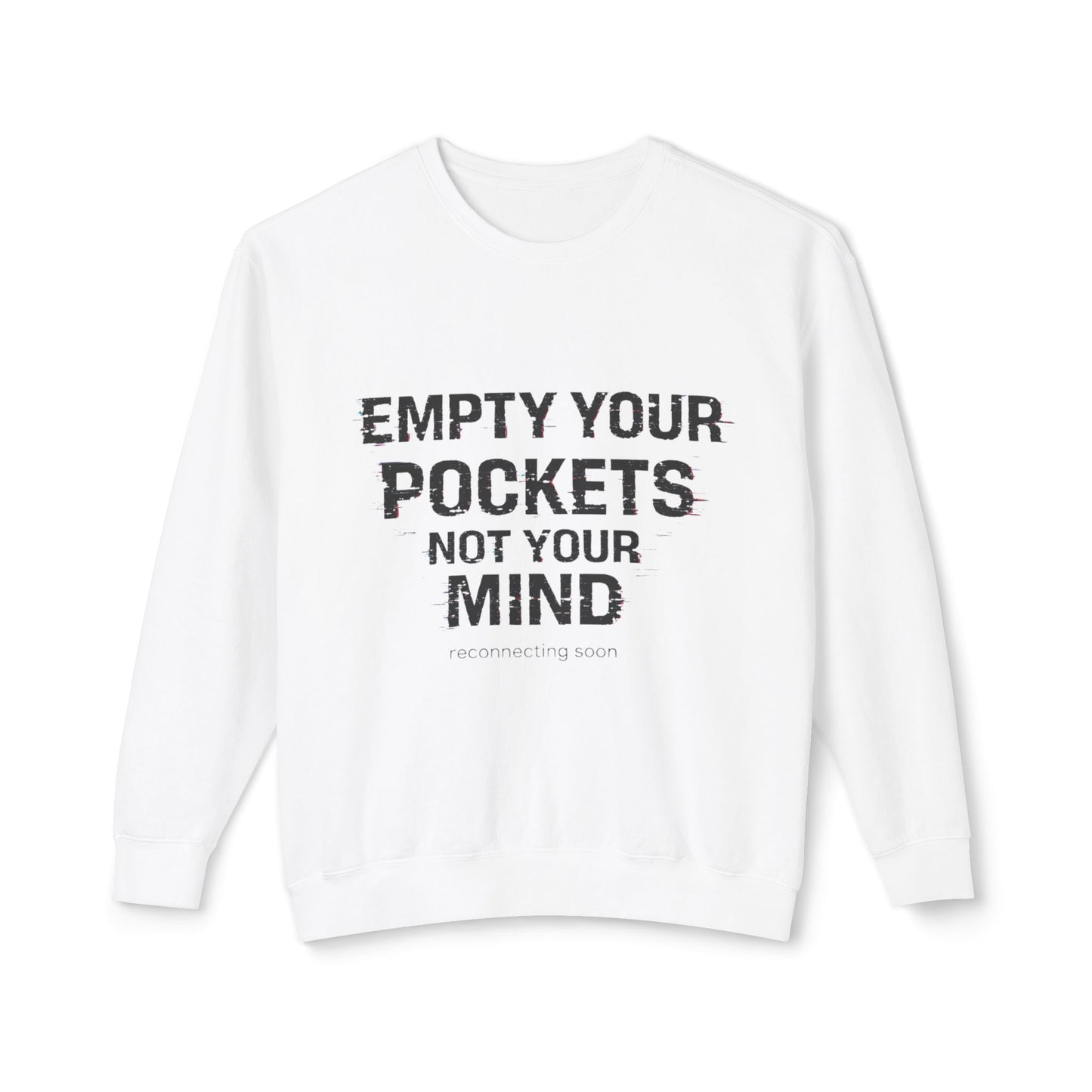 Empty Your Pockets Not Your Mind Unisex Crewneck – Motivational Minimalist Sweatshirt