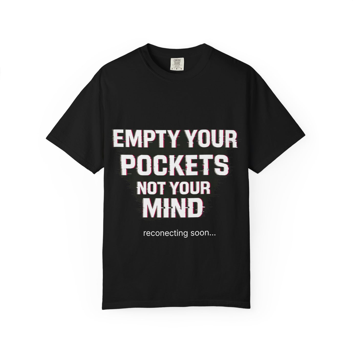 Empty Your Pockets, Not Your Mind — Unisex Graphic Tee Premium