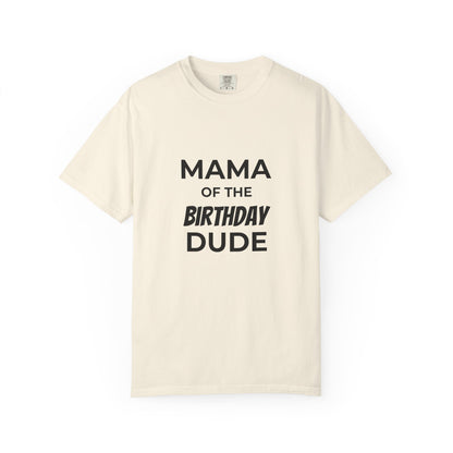 Mama of the Birthday Dude T-Shirt – Personalized Birthday Mom Shirt