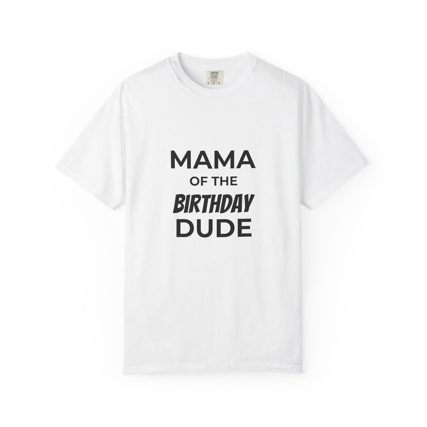 Mama of the Birthday Dude T-Shirt – Personalized Birthday Mom Shirt