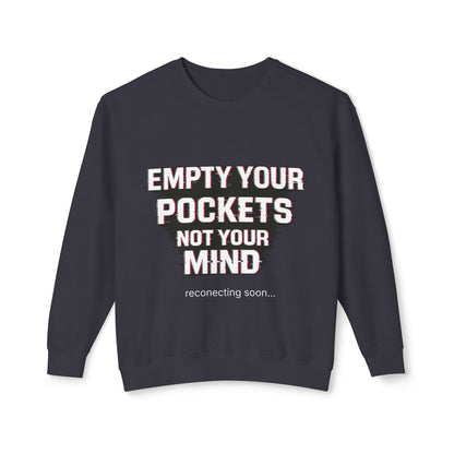Empty Your Pockets Not Your Mind Unisex Crewneck – Motivational Minimalist Sweatshirt
