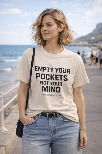 Empty Your Pockets, Not Your Mind — Unisex Graphic Tee Premium