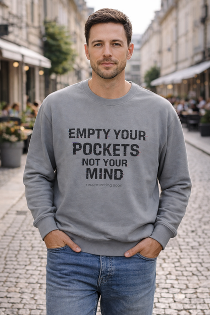 Empty Your Pockets Not Your Mind Unisex Crewneck – Motivational Minimalist Sweatshirt