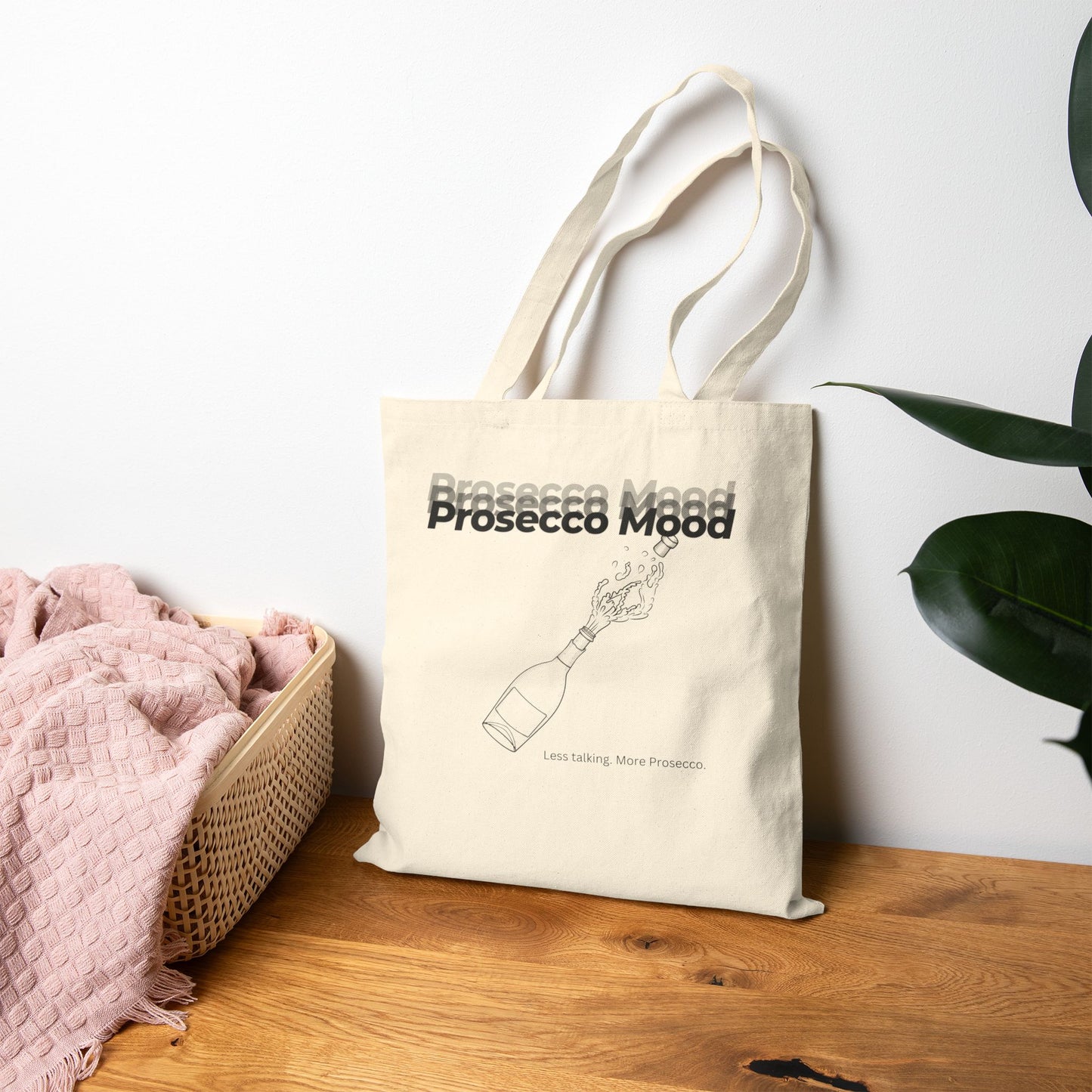 Prosecco Mood Tote Bag – Less Talking. More Prosecco.