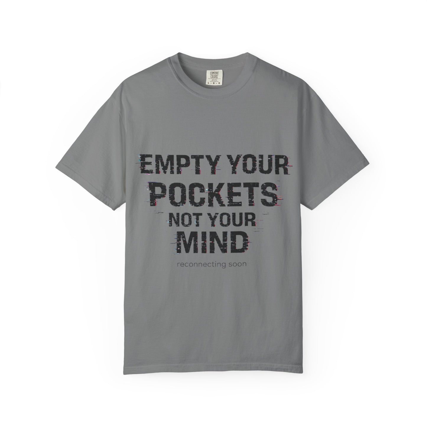 Empty Your Pockets, Not Your Mind — Unisex Graphic Tee Premium