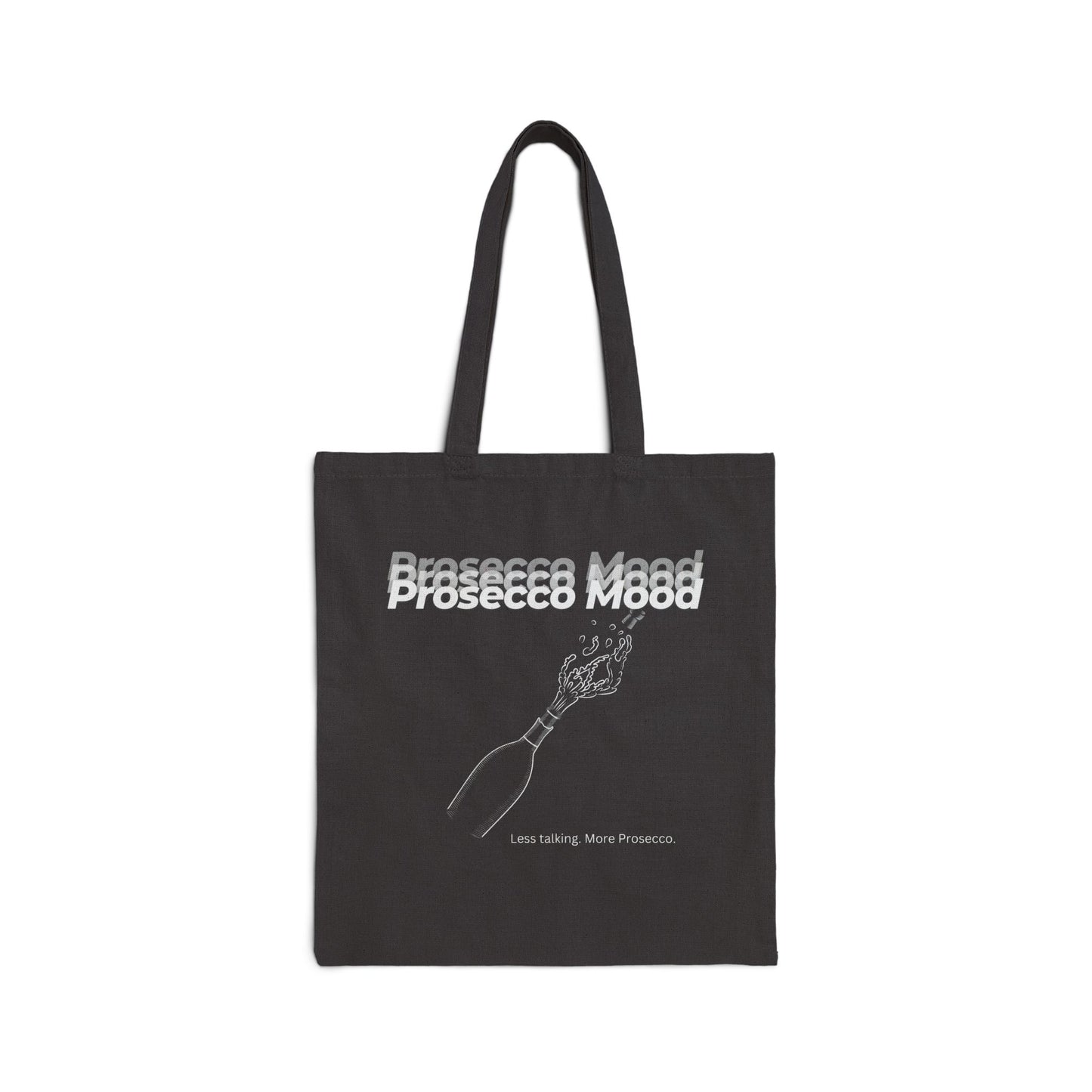 Prosecco Mood Tote Bag – Less Talking. More Prosecco.