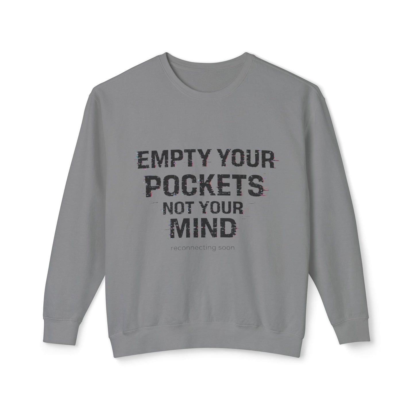 Empty Your Pockets Not Your Mind Unisex Crewneck – Motivational Minimalist Sweatshirt