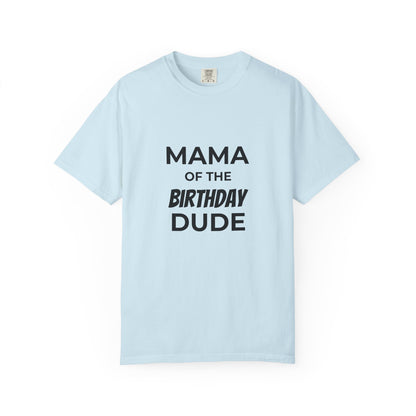 Mama of the Birthday Dude T-Shirt – Personalized Birthday Mom Shirt