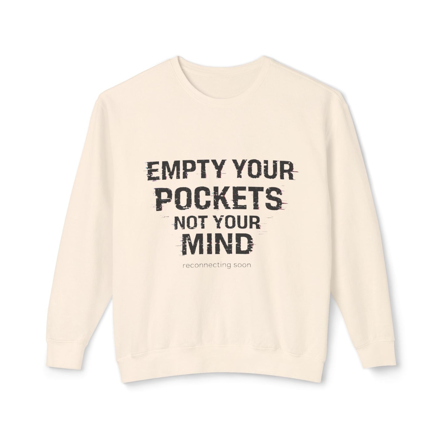 Empty Your Pockets Not Your Mind Unisex Crewneck – Motivational Minimalist Sweatshirt