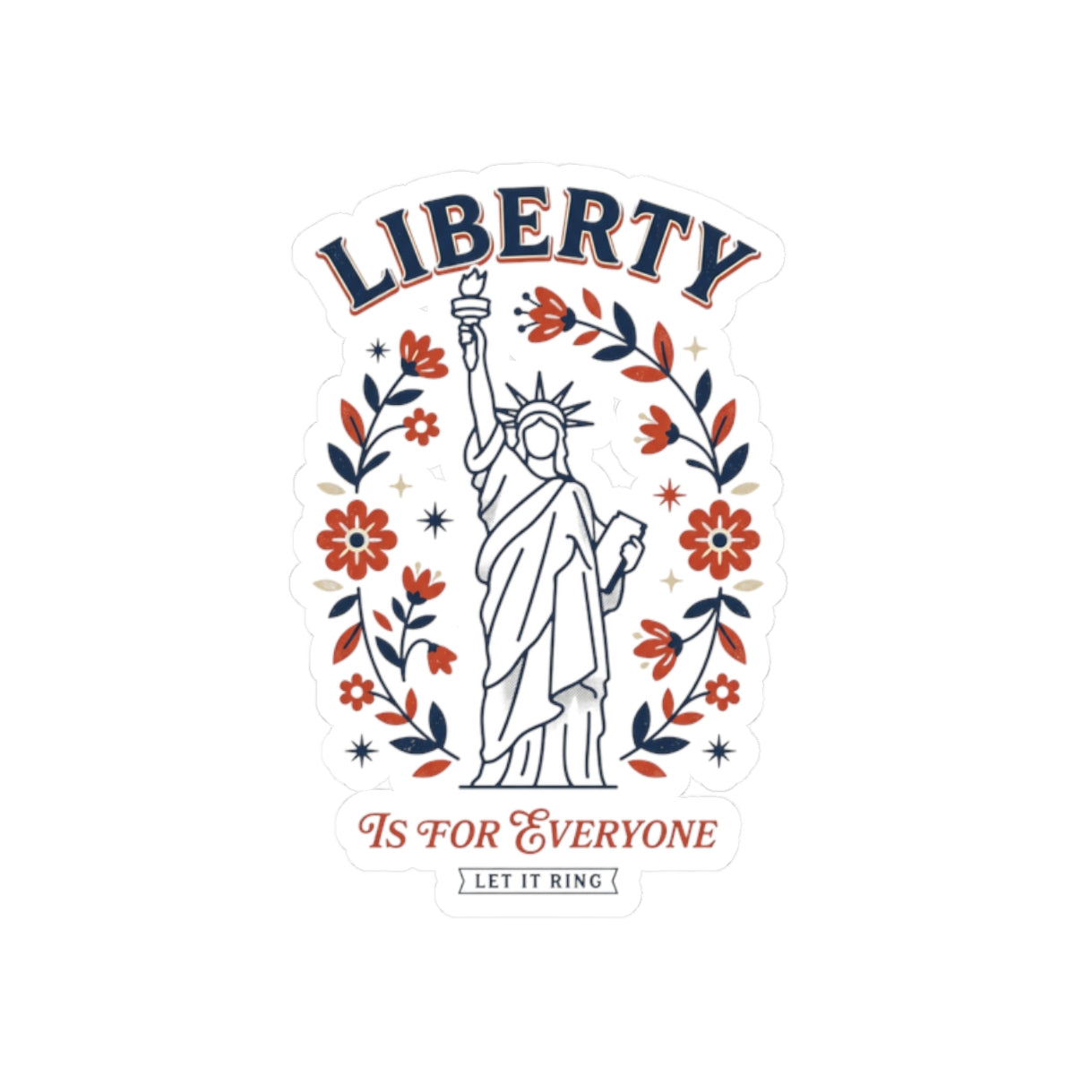 Liberty Is For Everyone Kiss-Cut Sticker | Retro Americana, Patriotic Equality