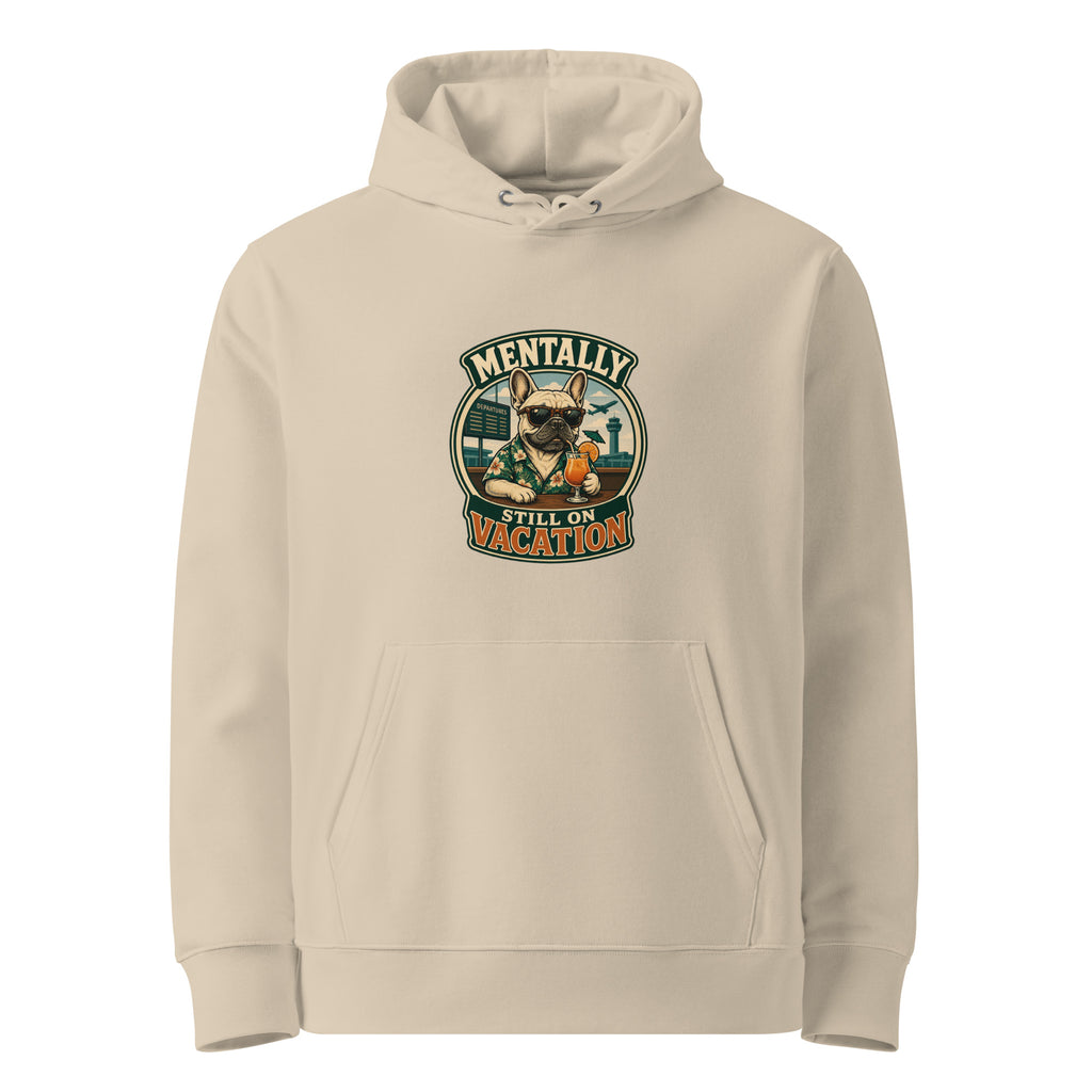 Desert Dust organic cotton hoodie with Mentally on Vacation French Bulldog design