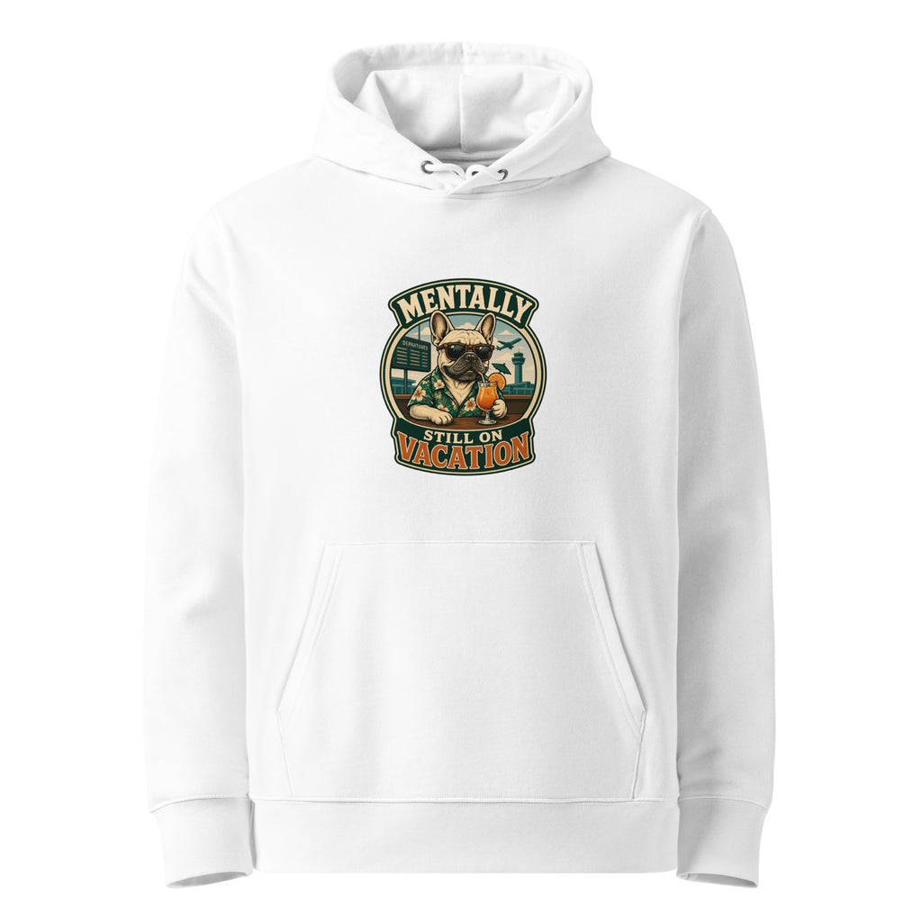 White organic cotton hoodie with Mentally on Vacation French Bulldog design